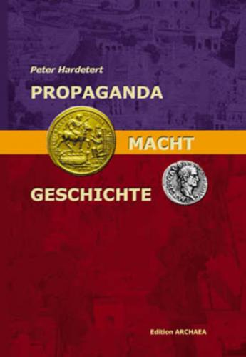Propaganda - Macht - Geschichte 