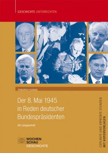 Der 8. Mai 1945 in Reden der Bundespräsidenten, nur CD (Audio-Mp3) 