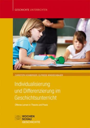 Individualisierung und Differenzierung im Geschichtsunterricht 