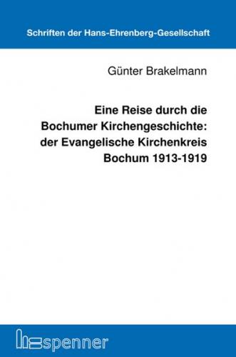 Eine Reise durch die Bochumer Kirchengeschichte: der Evangelische Kirchenkreis Bochum 1913-1919 