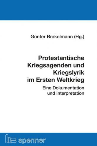 Protestantische Kriegsagenden und Kriegslyrik im Ersten Weltkrieg 