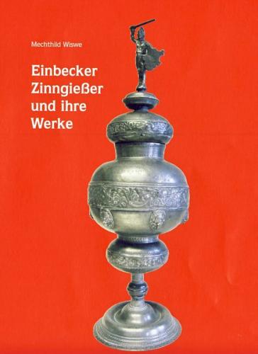 Einbecker Zinngießer und ihre Werke 