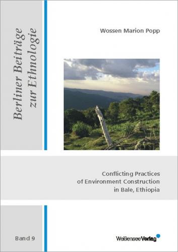 Conflicting Practices of Environment Construction in Bale, Ethiopia 