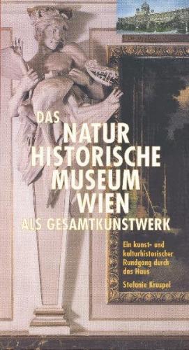 Das Naturhistorische Museum Wien als Gesamtkunstwerk 
