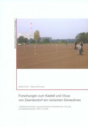 Forschungen zum Kastell und Vicus von Zwentendorf am norischen Donaulimes 