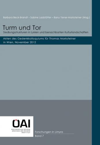 Turm und Tor. Siedlungsstrukturen in Lykien und benachbarten Kulturlandschaften 