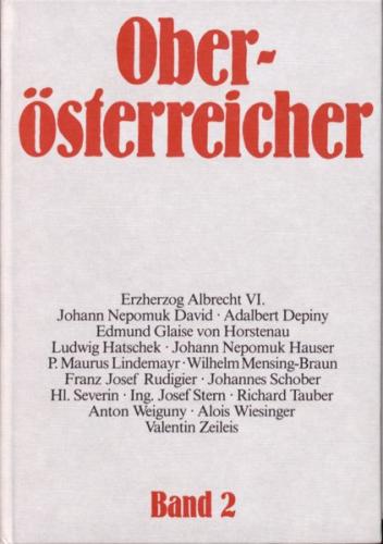 Oberösterreicher. Lebensbilder zur Geschichte Oberösterreichs / Oberösterreicher. Lebensbilder zur Geschichte Oberösterreichs 
