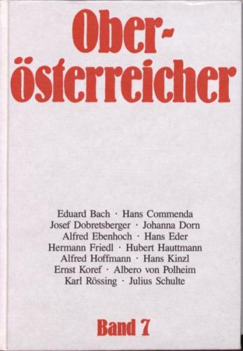 Oberösterreicher. Lebensbilder zur Geschichte Oberösterreichs / Oberösterreicher. Lebensbilder zur Geschichte Oberösterreichs 