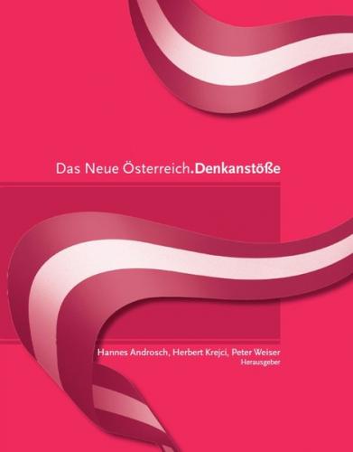 Das Neue Österreich. Denkanstösse 