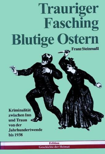 Trauriger Fasching, blutige Ostern 