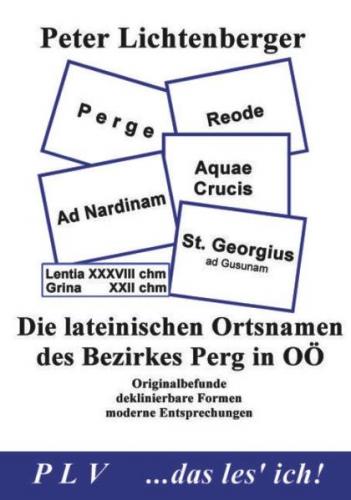 Die lateinischen Ortsnamen des Bezirkes Perg in OÖ 