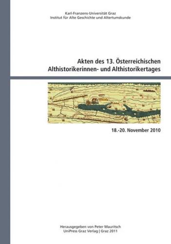 Akten des 13. Österreichischen Althistorikerinnen- und Althistorikertages 