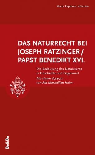 Das Naturrecht bei Joseph Ratzinger / Benedikt XVI. 