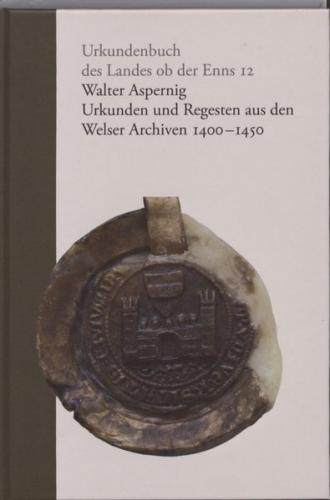 Urkunden und Regesten aus den Welser Archiven 1400-1450 