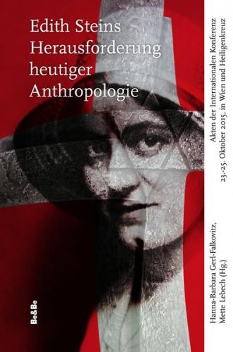 Edith Steins Herausforderung heutiger Anthropologie 