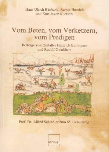 Vom Beten, vom Verketzern, vom Predigen 