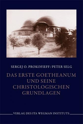Das erste Goetheanum und seine christologischen Grundlagen 
