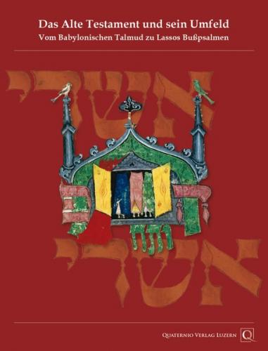 Das Alte Testament und sein Umfeld – Vom Babylonischen Talmud zu Lassos Bußpsalmen 
