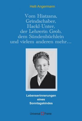 Vom Hiatzana, Grindschaber, Hackl-Unter, der Lehrerin Grob, dem Sündenbüchlein und vielem anderen mehr… (Ebook - pdf) 