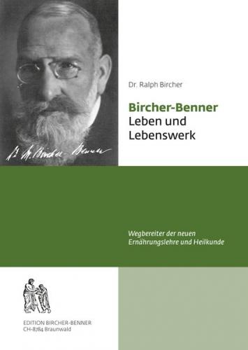 Bircher-Benner Leben und Lebenswerk 
