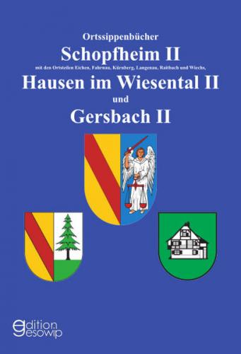Ortssippenbücher Schopfheim II, Hausen im Wiesental II und Gersbach II 