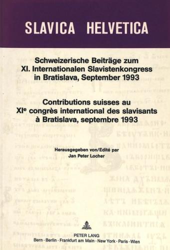 Schweizerische Beiträge zum XI. Internationalen Slavistenkongress in Bratislava, September 1993 