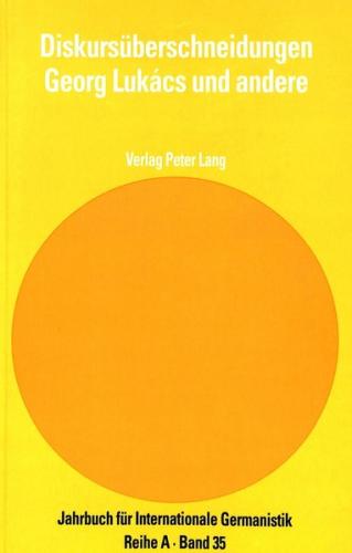Diskursüberschneidungen – Georg Lukács und andere 