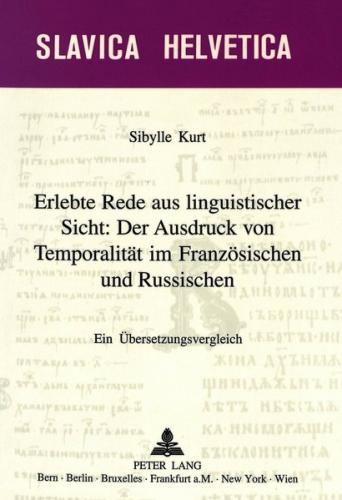 Erlebte Rede aus linguistischer Sicht: Der Ausdruck von Temporalität im Französischen und Russischen 
