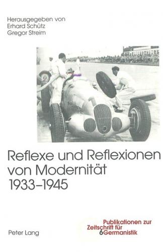 Reflexe und Reflexionen von Modernität 1933-1945 