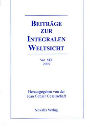 Beiträge zur integralen Weltsicht Vol. XIX 2005 