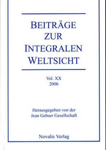 Beiträge zur integralen Weltsicht Vol. XX 2006 