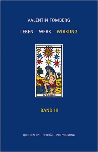 Valentin Tomberg. Leben - Werk - Wirkung Band III 