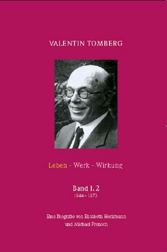 Valentin Tomberg. Leben - Werk - Wirkung. Band I,2 