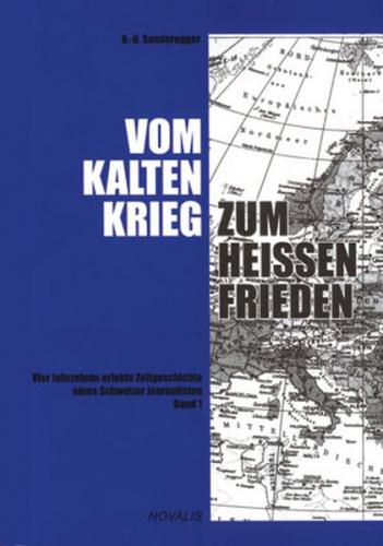 Vom kalten Krieg zum heissen Frieden - Band 1 
