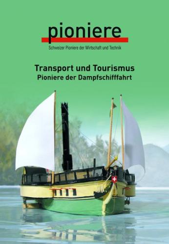 Transport und Tourismus: Pioniere der Dampfschifffahrt 