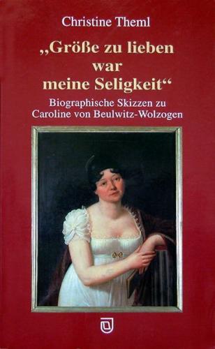 Grösse zu lieben war meine Seligkeit 