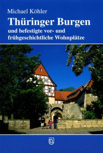 Thüringer Burgen und befestigte vor- und frühgeschichtliche Wohnplätze 