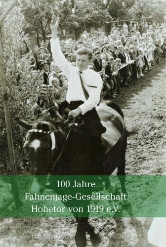 100 Jahre Fahnenjage-Gesellschaft Hohetor von 1919 e.V. 
