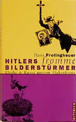 Hitlers fromme Bilderstürmer 