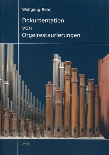 Dokumentation von Orgelrestaurierungen 