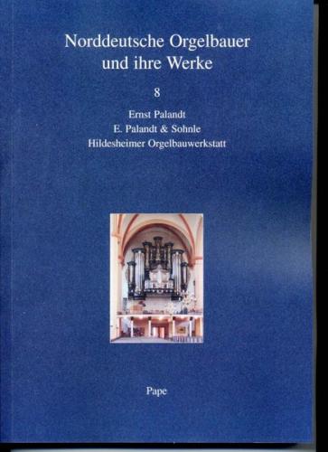 Ernst Palandt - Die Hildesheimer Orgelbauwerkstatt 