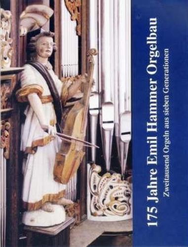 175 Jahre Emil Hammer Orgelbau 