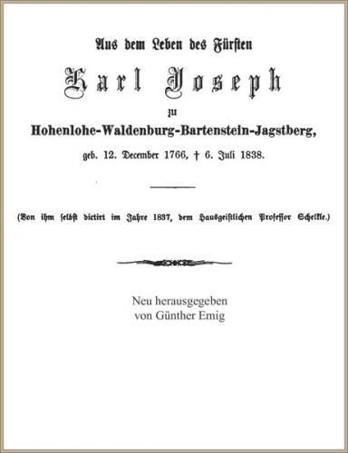 Aus dem Leben des Fürsten Karl Joseph zu Hohenlohe-Waldenburg-Bartenstein-Jagstberg, von ihm selbst diktiert (Ebook - EPUB) 