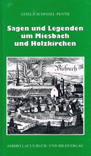 Sagen und Legenden um Miesbach und Holzkirchen 