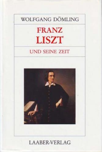 Franz Liszt und seine Zeit 