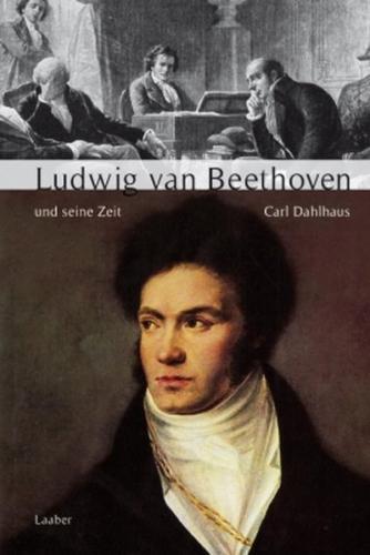 Ludwig van Beethoven und seine Zeit 
