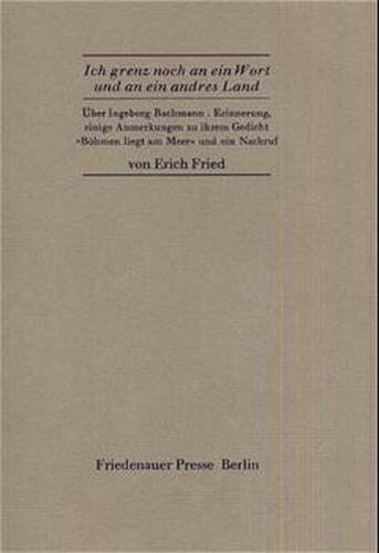 Ich grenz noch an ein Wort und an ein andres Land 