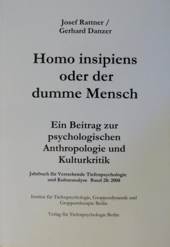 Jahrbuch für verstehende Tiefenpsychologie und Kulturanalyse / Homo insipiens oder der dumme Mensch 