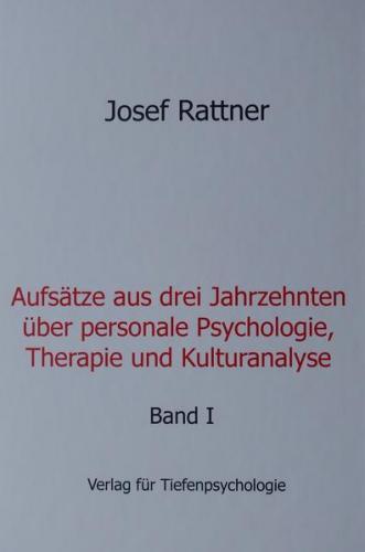 Aufsätze aus drei Jahrzehnten über personale Psychologie, Therapie und Kulturanalyse 