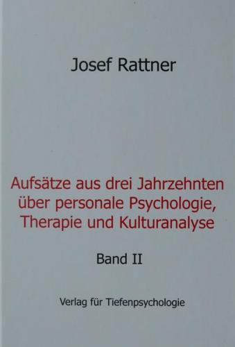 Aufsätze aus drei Jahrzehnten über personale Psychologie, Therapie und Kulturanalyse 